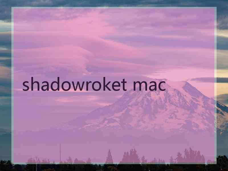 shadowroket mac