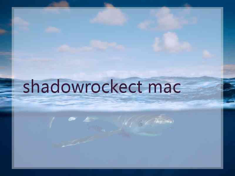 shadowrockect mac