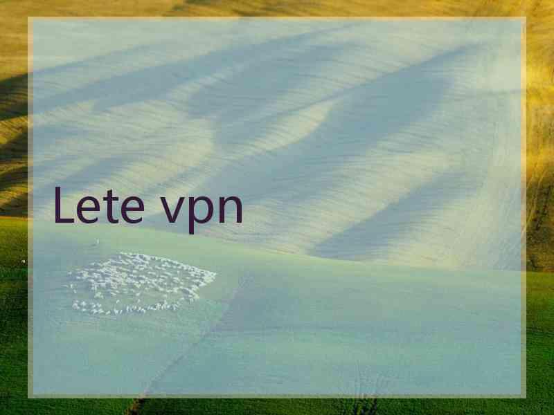 Lete vpn